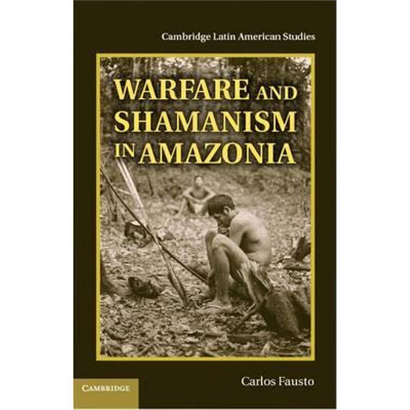 按需印刷不退不换Warfare and Shamanism in Amazonia[9781107020061]