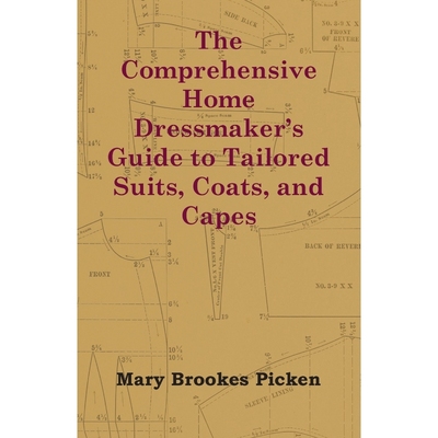 按需印刷The Comprehensive Home Dressmaker's Guide to Tailored Suits, Coats, and Capes[9781447413370]