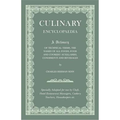 预订不退不换Culinary Encyclopaedia - A Dictionary of Technical Terms, the Names of All Foods, Food and Cookery A