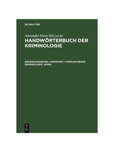 预订不退不换德语Vergleichende Kriminologie: Japan:Internationale Verbrechensbek?mpfung. Gewaltkriminalit?t. Reform des S