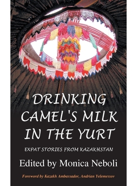 按需印刷Drinking Camel's Milk in the Yurt - Expat Stories from Kazakhstan[9781909193239]