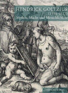 预订不退不换德语 Hendrick Goltzius (1558-1617):Mythos, Macht und Menschlichkeit - Aus den Dessauer B