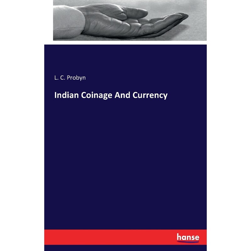 按需印刷不退不换Indian Coinage And Currency[9783741103605]