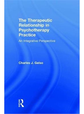 按需印刷不退不换图书The Therapeutic Relationship in Psychotherapy Practice:An Integrative Perspective[9781138999794]