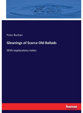 按需印刷不退不换Gleanings of Scarce Old Ballads[9783744796712]