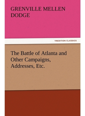 按需印刷The Battle of Atlanta and Other Campaigns, Addresses, Etc.[9783847220060]