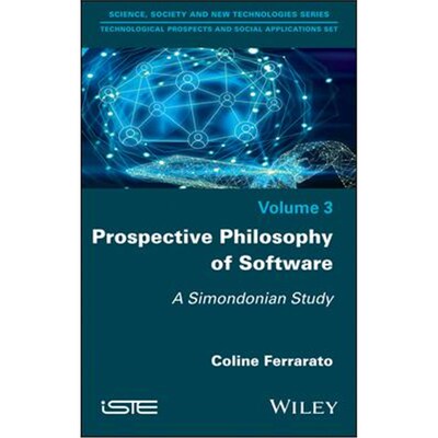 按需印刷不退不换Prospective Philosophy of Software - A Simondonian  Study[9781786304438]