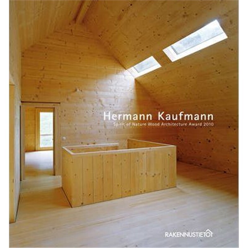预订不退不换Hermann Kaufmann: Spirit of Nature Wood Architecture Award 2010