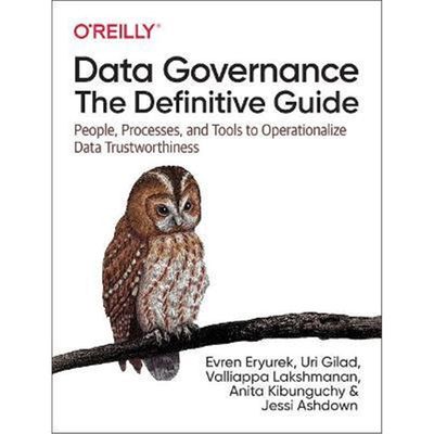 预订Data Governance: The Definitive Guide:People, Processes, and Tools to Operationalize Data Trustworthiness