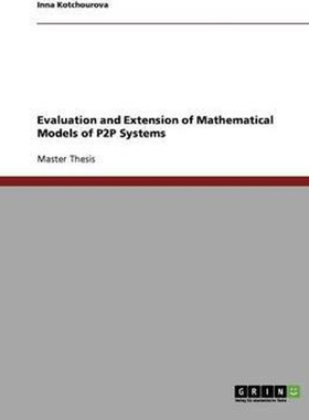 按需印刷Evaluation and Extension of Mathematical Models of P2P Systems[9783640219872]