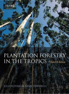 预订Plantation Forestry in the Tropics:The role, silviculture and use of planted forests for industrial, social, environ