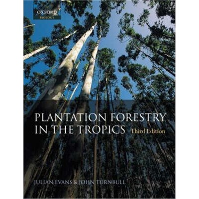 预订Plantation Forestry in the Tropics:The role, silviculture and use of planted forests for industrial, social, environ