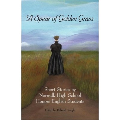 按需印刷A Spear of Golden Grass:Short Stories by Norwalk High School Honors English Students[9781450218962]