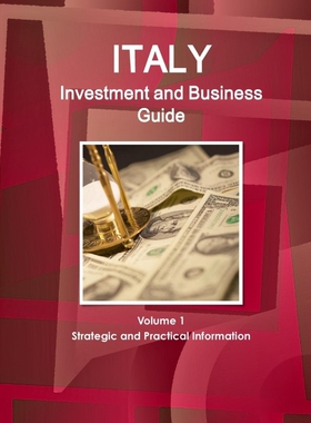 按需印刷不退不换Italy Investment and Business Guide Volume 1 Strategic and Practical Information[9781329244337]