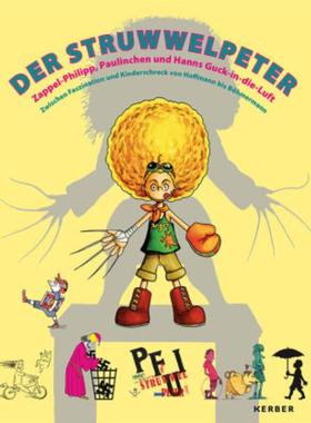 预订【德语】 Der Struwwelpeter:Zappel-Philipp, Paulinchen und Hanns Guck-in-die-Luft: Zwischen Faszination und Kindersch