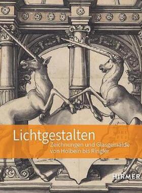 预订不退不换德语 Lichtgestalten:Zeichnungen und Glasgemälde von Holbein bis Ringler