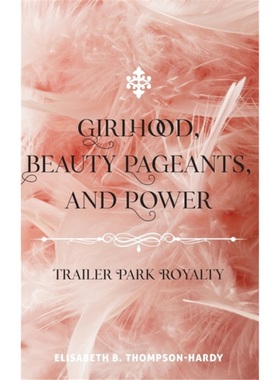 预订Girlhood, Beauty Pageants, and Power[9781433113482]