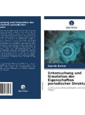 预订【德语】 Untersuchung und Simulation der Eigenschaften periodischer Strukturen:Ausbreitung i