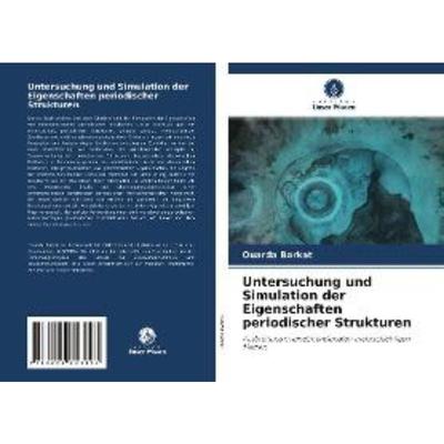 预订【德语】 Untersuchung und Simulation der Eigenschaften periodischer Strukturen:Ausbreitung i