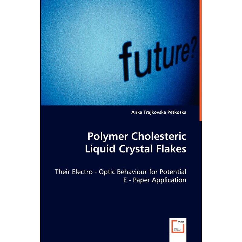 按需印刷不退不换Polymer Choleristic Liquid Crystal Flakes[9783639064391]