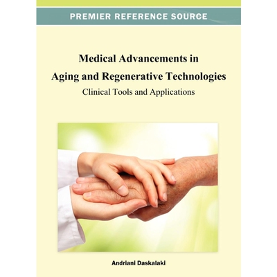 按需印刷不退不换Medical Advancements in Aging and Regenerative Technologies[9781466625068]