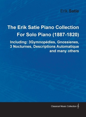 按需印刷The Erik Satie Piano Collection Including[9781446517208]