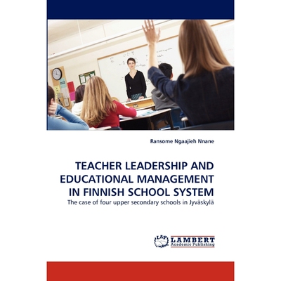 按需印刷不退不换TEACHER LEADERSHIP AND EDUCATIONAL MANAGEMENT IN FINNISH SCHOOL SYSTEM[9783838358048]