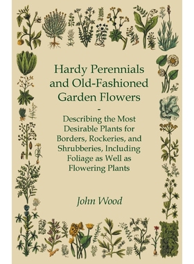 按需印刷Hardy Perennials and Old-Fashioned Garden Flowers[9781446017548]