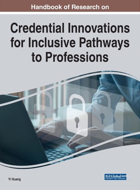 按需印刷Handbook of Research on Credential Innovations for Inclusive Pathways to Professions[9781799838203]