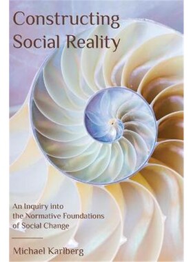 按需印刷Constructing Social Reality:An Inquiry into the Normative Foundations of Social Change[9780920904329]