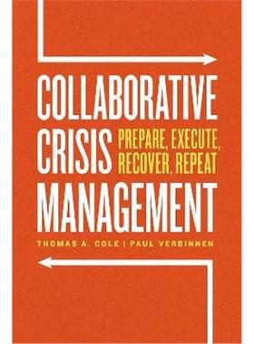 预订Collaborative Crisis Management:Prepare, Execute, Recover, Repeat