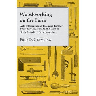 Framing With Trees Farm Tools Various Sawing the Lumber Information 預訂Woodworking and