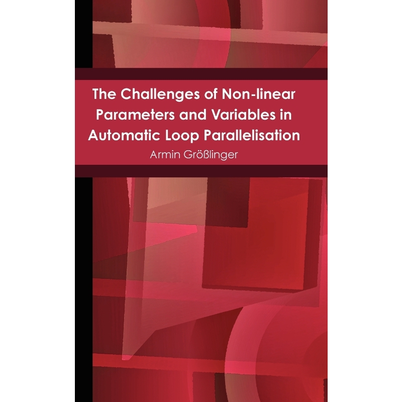 按需印刷The Challenges of Non-linear Parameters and Variables in Automatic Loop Parallelisation[9781445254210]