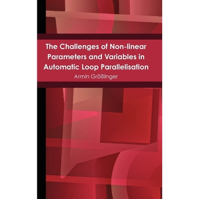 按需印刷The Challenges of Non-linear Parameters and Variables in Automatic Loop Parallelisation[9781445254210]