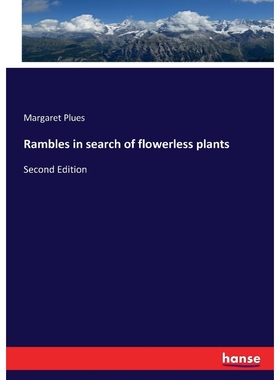 按需印刷Rambles in search of flowerless plants[9783337110666]