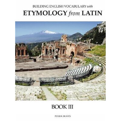按需印刷不退不换Building English Vocabulary with Etymology from Latin Book III[9780998746524]
