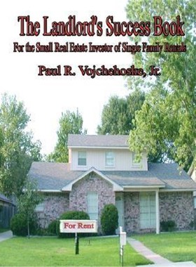 按需印刷The Landlord's Success Book:For the Small Real Estate Investor of Single Family Rentals[9781410741486]