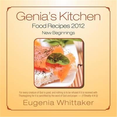 按需印刷Genia's Kitchen Food Recipes 2012 New Beginnings[9781465307071]