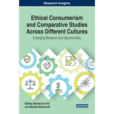 按需印刷Ethical Consumerism and Comparative Studies Across Different Cultures[9781799802723]