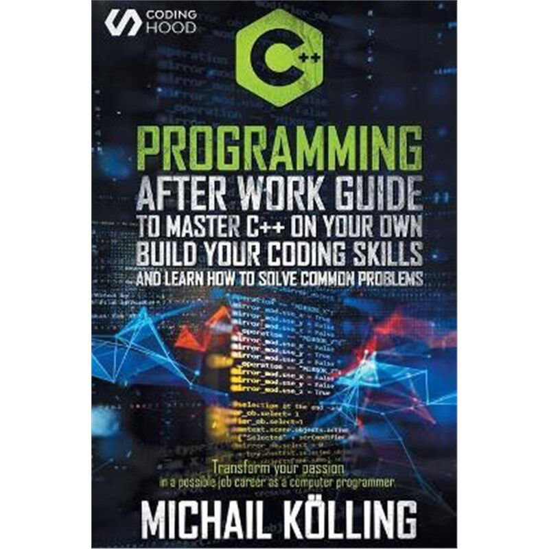 预订C++ Programming:After work guide to master C++ on your own. Build your coding skills and learn how to solve common p使用感如何?