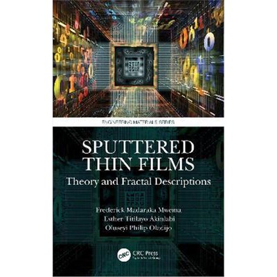 按需印刷不退不换Sputtered Thin Films:Theory and Fractal Descriptions[9780367492564]