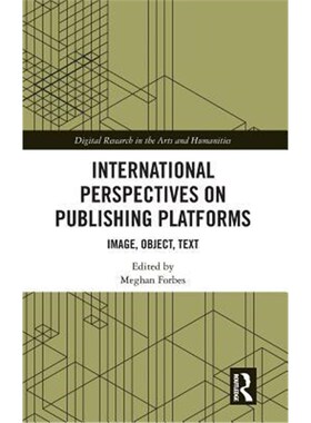 按需印刷不退不换International Perspectives on Publishing Platforms:Image, Object, Text[9781138589667]