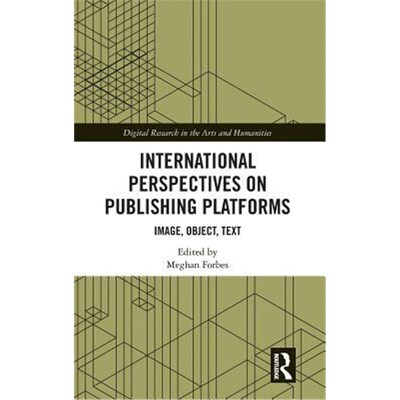 按需印刷不退不换International Perspectives on Publishing Platforms:Image, Object, Text[9781138589667]