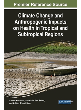 按需印刷Climate Change and Anthropogenic Impacts on Health in Tropical and Subtropical Regions[9781799821977]