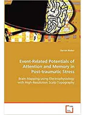 按需印刷Event-Related Potentials of Attention and Memory in Post-traumatic Stress[9783639048339]