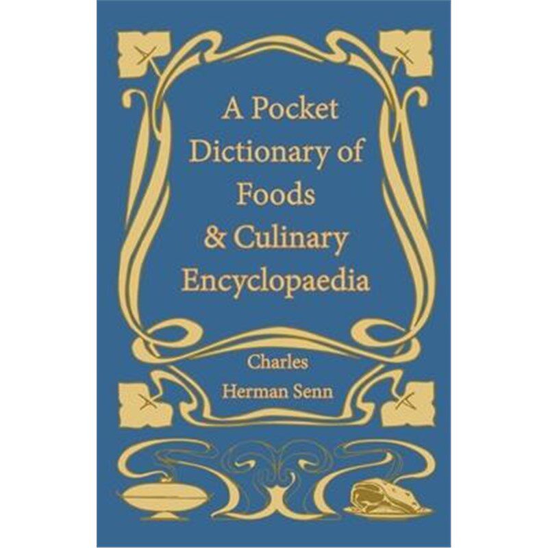 预订不退不换A Pocket Dictionary of Foods & Culinary Encyclopaedia