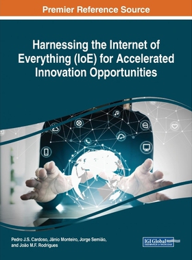 按需印刷不退不换Harnessing the Internet of Everything (IoE) for Accelerated Innovation Opportunities[9781522573326]