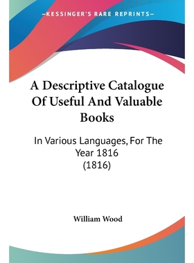 按需印刷A Descriptive Catalogue Of Useful And Valuable Books[9781120115454]
