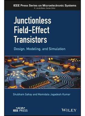 按需印刷不退不换Junctionless Field-Effect Transistors:Design, Modeling, and Simulation[9781119523536]