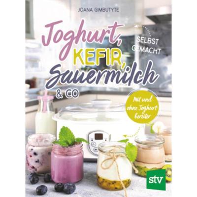 预订不退不换德语 Joghurt, Kefir, Sauermilch & Co selbst gemacht:Mit und ohne Joghurtbereit